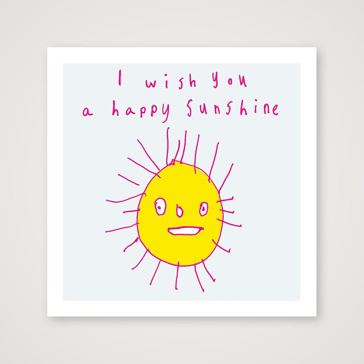 I wish you a happy sunshine 50 x 50 — 30×30cm, 12×12" Print only