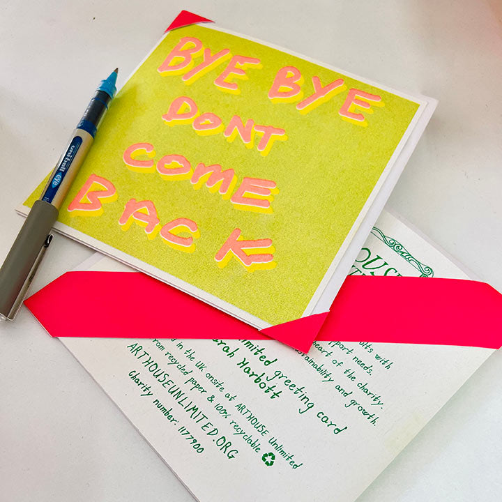 Bright neon green card with the words in orange 'Bye Bye Don't Come Back"