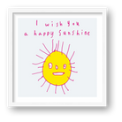 I wish you a happy sunshine 50 x 50 — framed