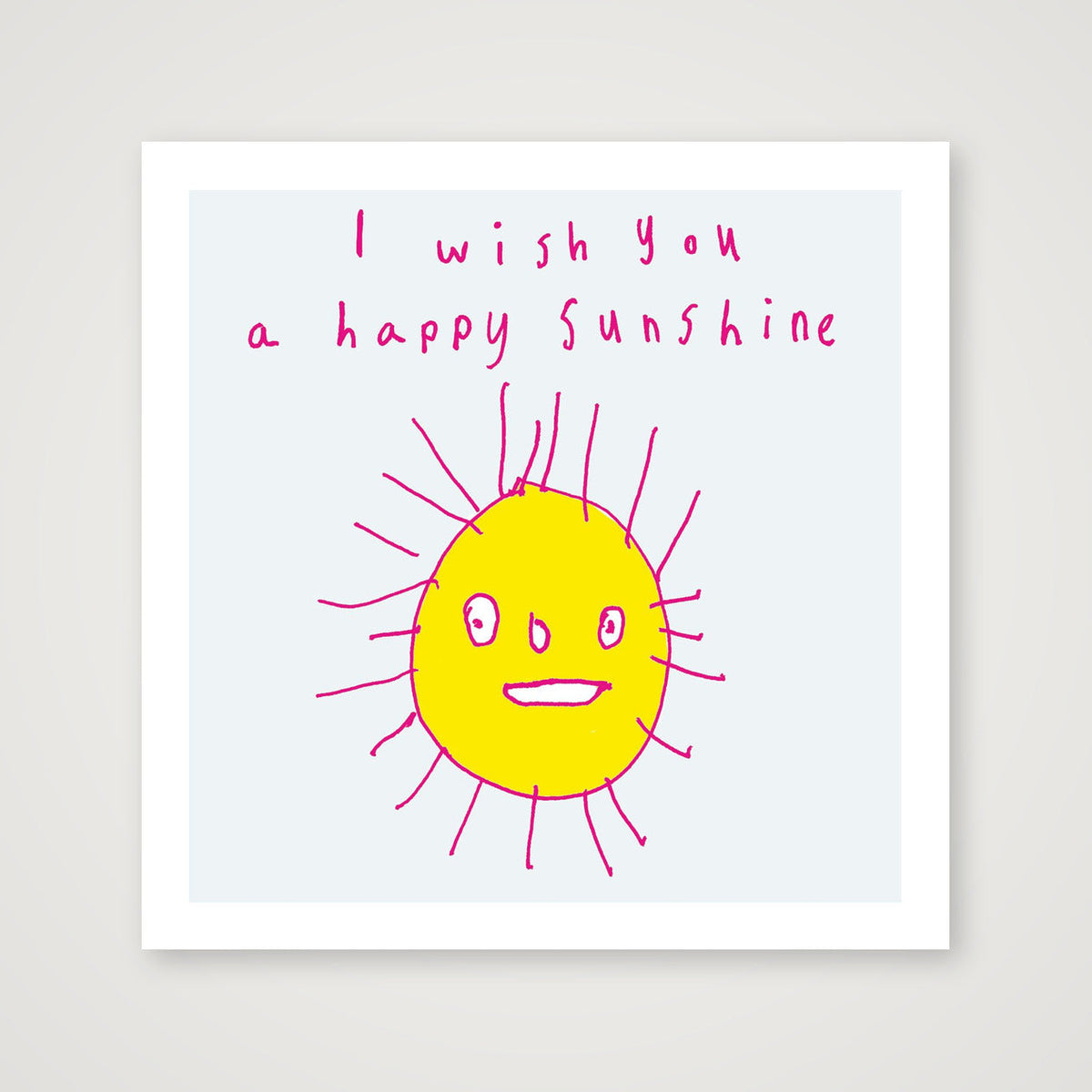 I wish you a happy sunshine 50 x 50 — 50×50cm, 20×20" Print only