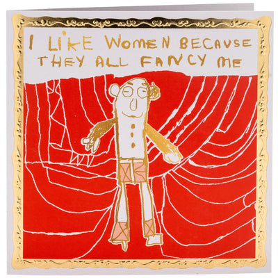Greetings card with illustration of man on red background with text that reads 'I like women because they all fancy me'.