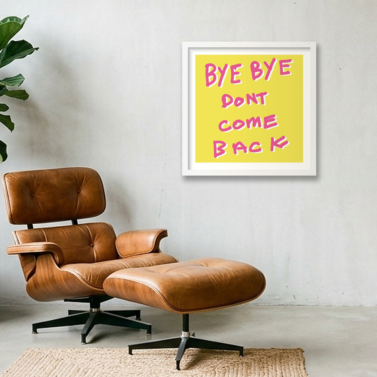 By bye don't come back 50 x 50 — 40×40cm, 16×16" White Frame